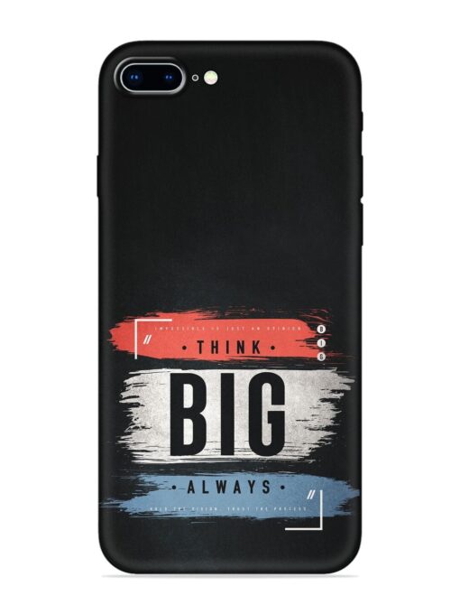 Think Big Always Embossed Soft Silicone Case for Apple Iphone 8 Plus Zapvi