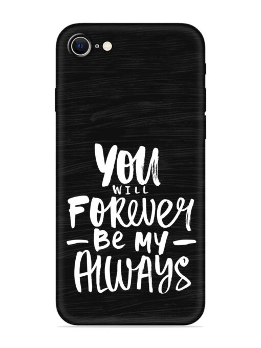 You Will Forever Embossed Soft Silicone Case for Apple Iphone Se (2020) Zapvi