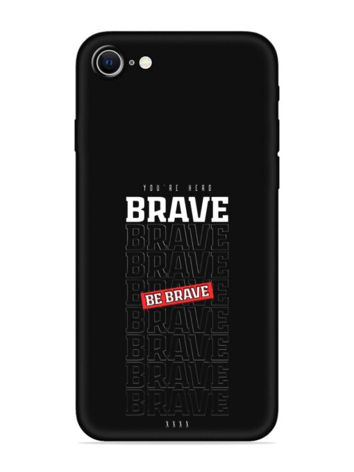 Be Brave Embossed Soft Silicone Case for Apple Iphone Se (2020) Zapvi