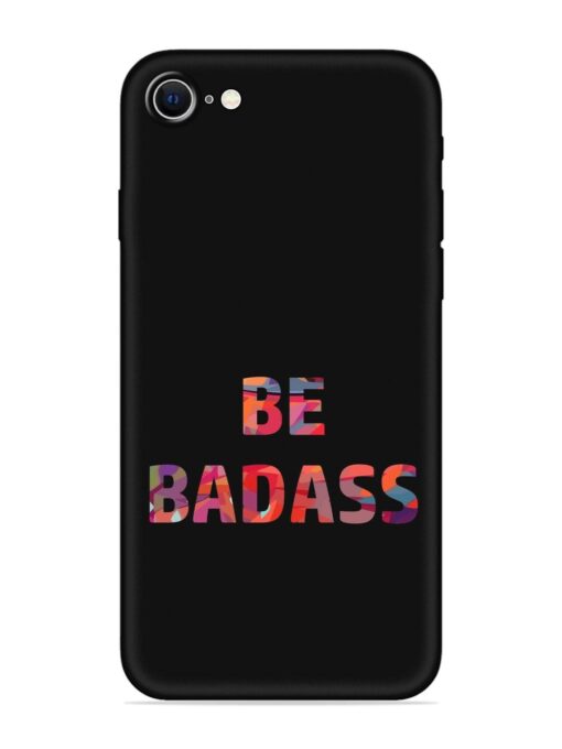 Be Badass Embossed Soft Silicone Case for Apple Iphone Se (2020) Zapvi