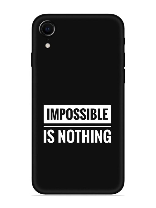 Impossible Is Nothing Embossed Soft Silicone Case for Apple Iphone Xr Zapvi