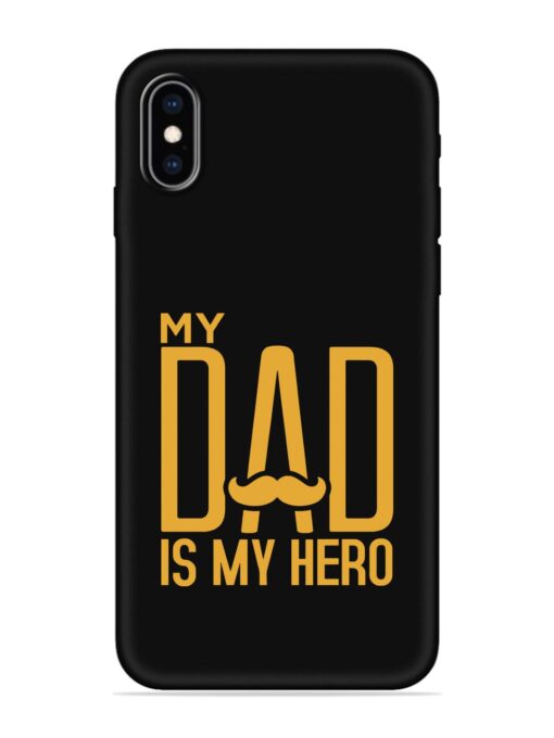 My Dad Is My Hero Embossed Soft Silicone Case for Apple Iphone Xs Max Zapvi