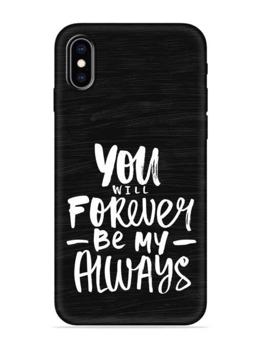 You Will Forever Embossed Soft Silicone Case for Apple Iphone Xs Max Zapvi