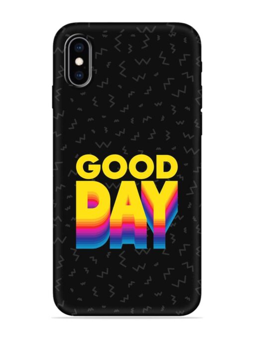 Good Day Embossed Soft Silicone Case for Apple Iphone Xs Max Zapvi