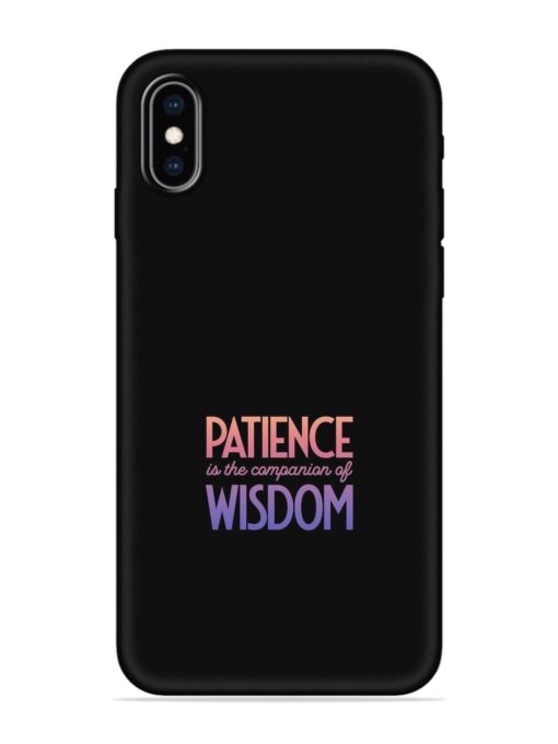 Patience Is The Embossed Soft Silicone Case for Apple Iphone Xs Max Zapvi