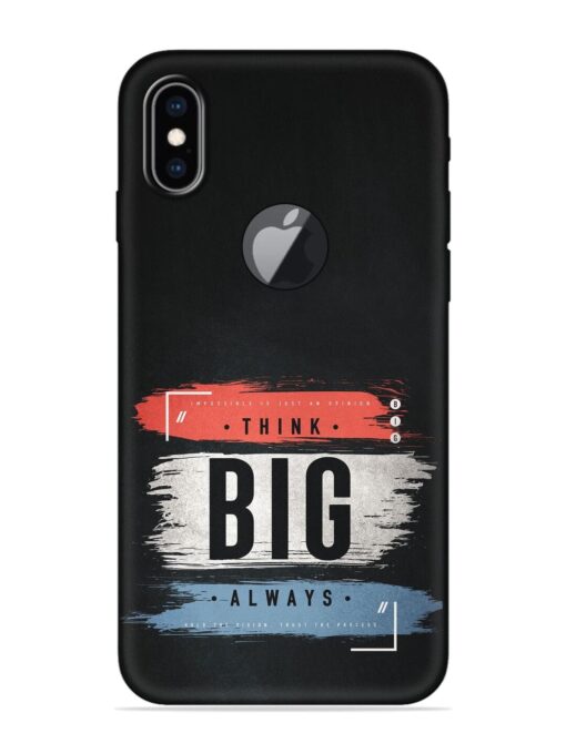 Think Big Always Embossed Soft Silicone Case for Apple Iphone Xs Max (Logo Cut) Zapvi