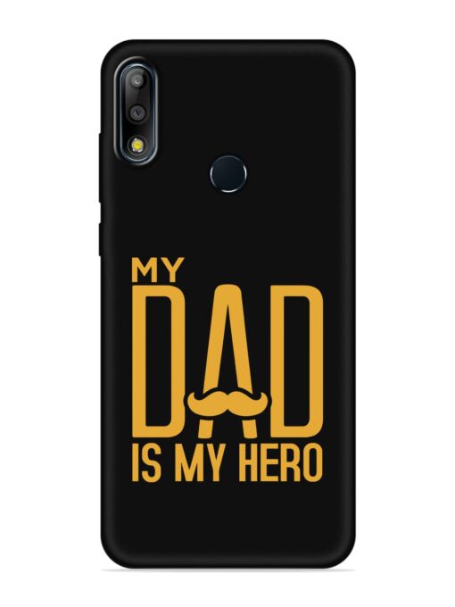 My Dad Is My Hero Embossed Soft Silicone Case for Asus Zenfone Max Pro M2 Zapvi