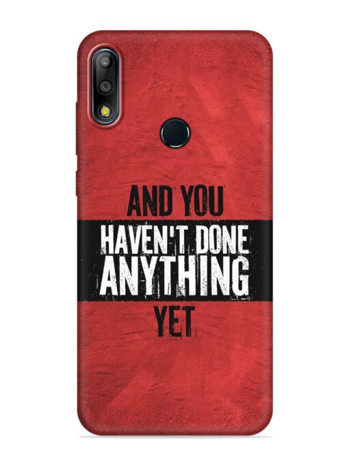 It'S And You Haven'T Done Anything Yet Embossed Soft Silicone Case for Asus Zenfone Max Pro M2 Zapvi