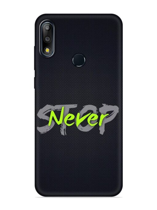 Never Stop Embossed Soft Silicone Case for Asus Zenfone Max Pro M2 Zapvi