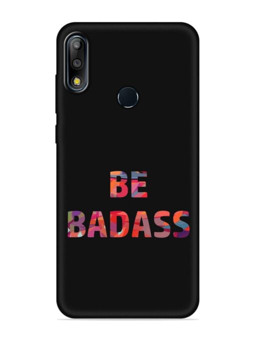 Be Badass Embossed Soft Silicone Case for Asus Zenfone Max Pro M2 Zapvi