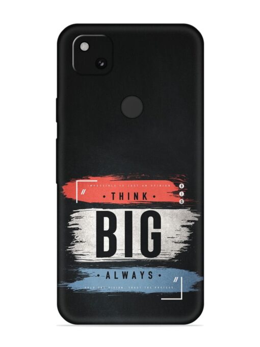 Think Big Always Embossed Soft Silicone Case for Google Pixel 4A Zapvi