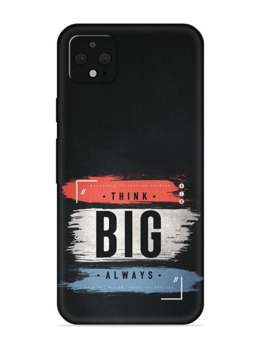 Think Big Always Embossed Soft Silicone Case for Google Pixel 4 Xl Zapvi