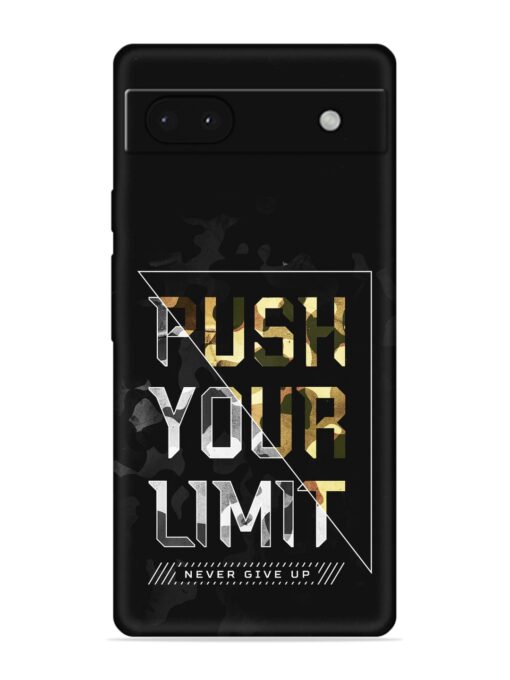 Push Your Limits Embossed Soft Silicone Case for Google Pixel 6A Zapvi