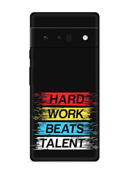 Hard Work Beats Embossed Soft Silicone Case for Google Pixel 6 Pro Zapvi