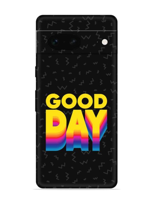 Good Day Embossed Soft Silicone Case for Google Pixel 7 Zapvi