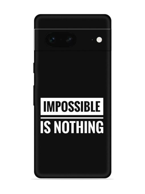 Impossible Is Nothing Embossed Soft Silicone Case for Google Pixel 7 Zapvi