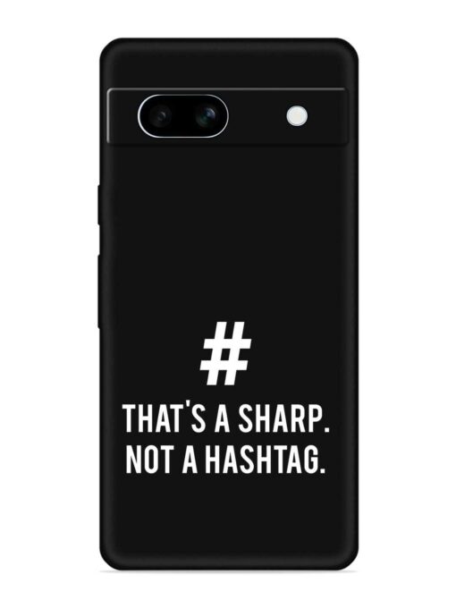 Thats Sharp Not Embossed Soft Silicone Case for Google Pixel 7A Zapvi