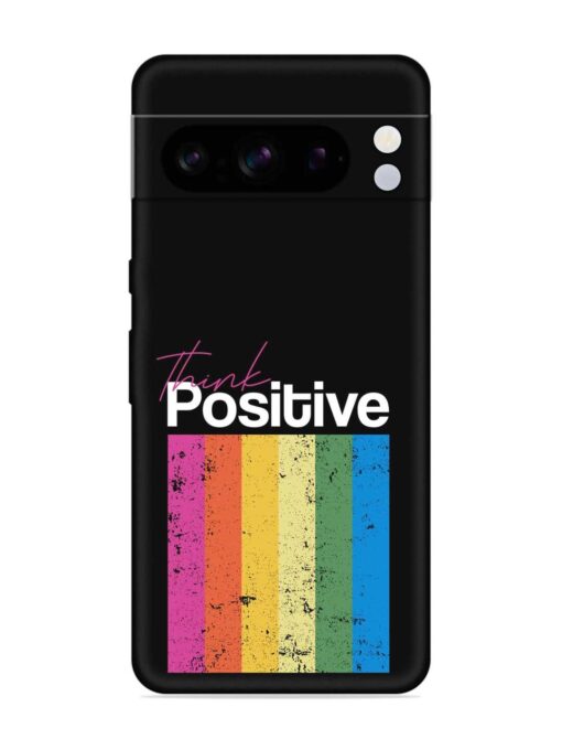 Think Positive Typography Embossed Soft Silicone Case for Google Pixel 8 Pro Zapvi