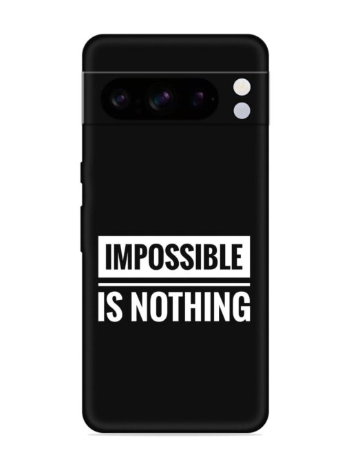 Impossible Is Nothing Embossed Soft Silicone Case for Google Pixel 8 Pro Zapvi