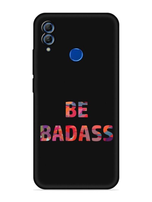 Be Badass Embossed Soft Silicone Case for Honor 10 Lite Zapvi