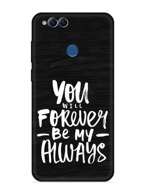 You Will Forever Embossed Soft Silicone Case for Honor 7X Zapvi