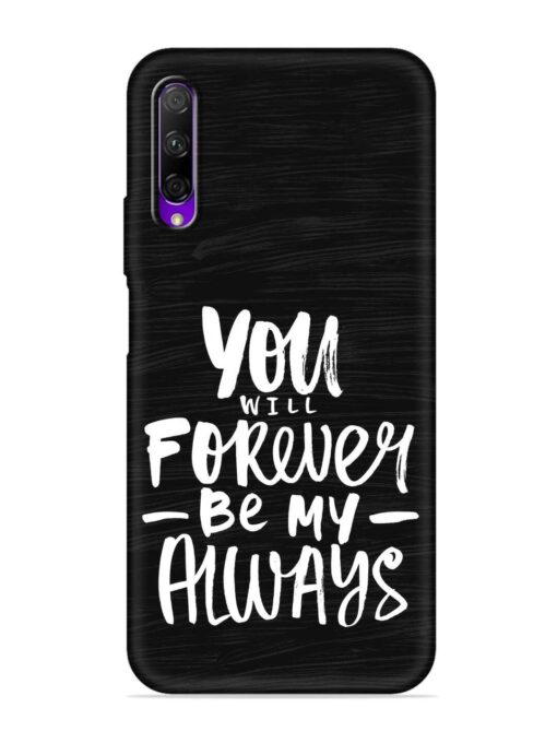 You Will Forever Embossed Soft Silicone Case for Honor 9X Pro Zapvi