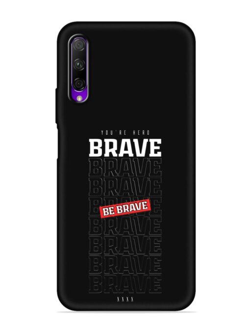 Be Brave Embossed Soft Silicone Case for Honor 9X Pro Zapvi