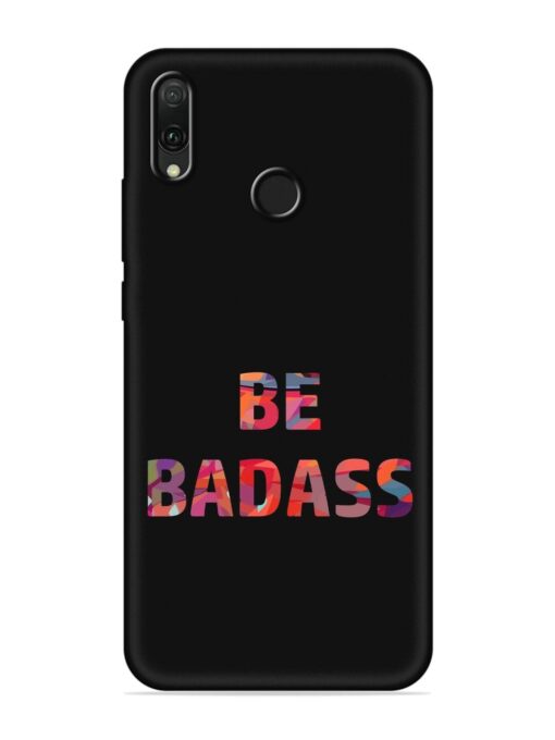 Be Badass Embossed Soft Silicone Case for Honor Y9 (2019) Zapvi