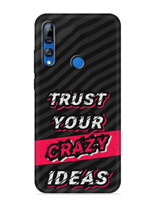 Trust Your Crazy Ideas Embossed Soft Silicone Case for Honor Y9 Prime Zapvi