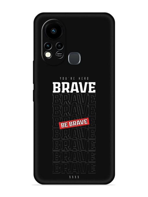 Be Brave Embossed Soft Silicone Case for Infinix Hot 11S Zapvi