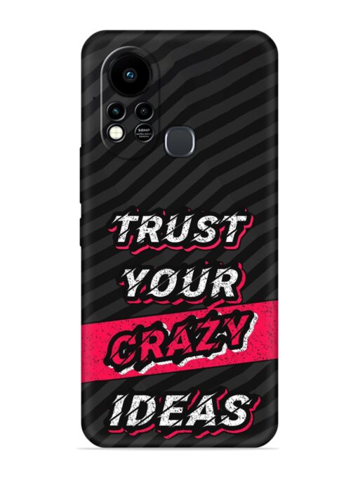 Trust Your Crazy Ideas Embossed Soft Silicone Case for Infinix Hot 11S Zapvi