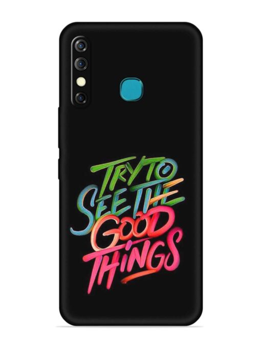 Try To See The Good Things Embossed Soft Silicone Case for Infinix Hot 8 Zapvi