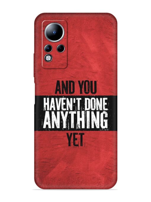 It'S And You Haven'T Done Anything Yet Embossed Soft Silicone Case for Infinix Note 11 Zapvi