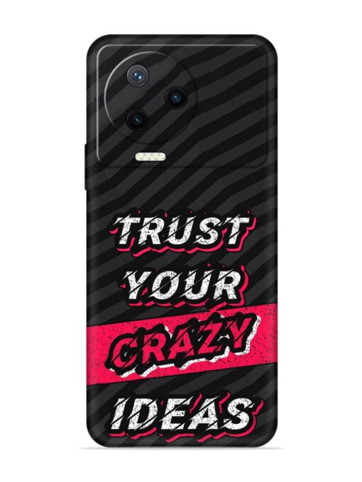 Trust Your Crazy Ideas Embossed Soft Silicone Case for Infinix Note 12 Pro (4G) Zapvi