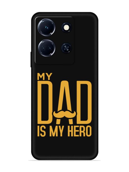 My Dad Is My Hero Embossed Soft Silicone Case for Infinix Note 30 (5G) Zapvi