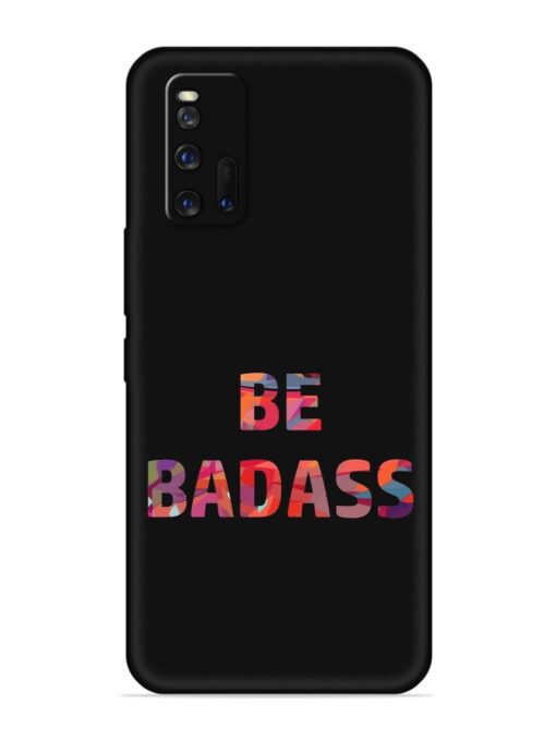 Be Badass Embossed Soft Silicone Case for Iqoo 3 Zapvi