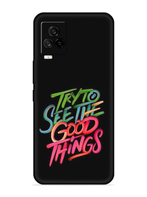 Try To See The Good Things Embossed Soft Silicone Case for Iqoo 7 Legend (5G) Zapvi