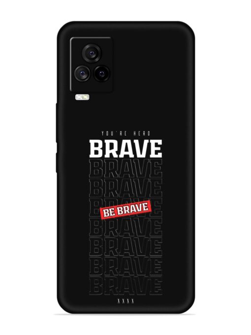 Be Brave Embossed Soft Silicone Case for Iqoo 7 Legend (5G) Zapvi