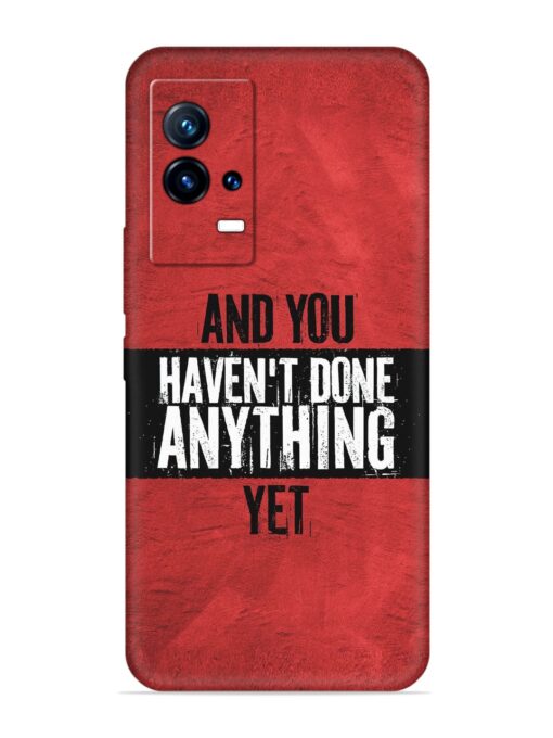 It'S And You Haven'T Done Anything Yet Embossed Soft Silicone Case for Iqoo 9 (5G) Zapvi