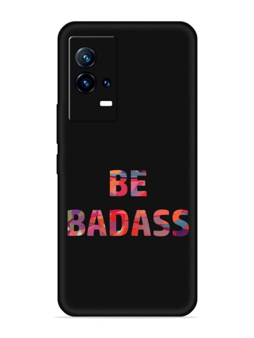 Be Badass Embossed Soft Silicone Case for Iqoo 9 (5G) Zapvi