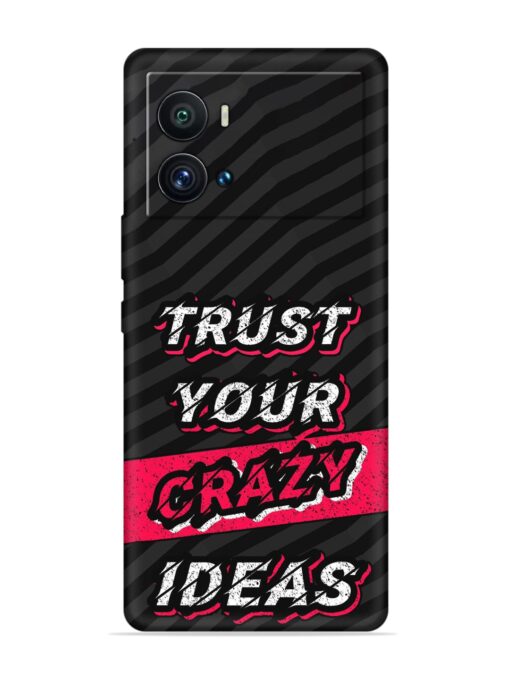 Trust Your Crazy Ideas Embossed Soft Silicone Case for Iqoo 9 Pro Zapvi