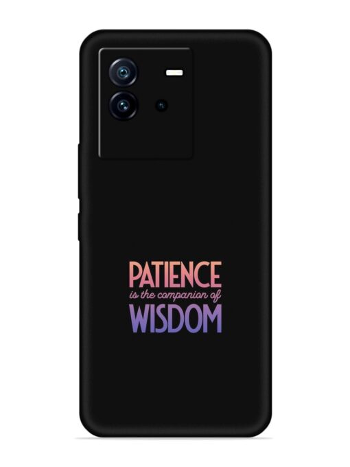 Patience Is The Embossed Soft Silicone Case for Iqoo Neo 6 (5G) Zapvi