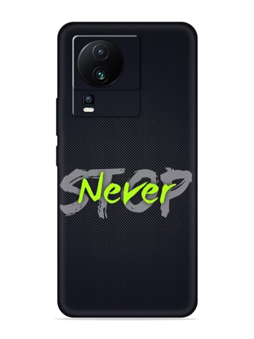 Never Stop Embossed Soft Silicone Case for Iqoo Neo 7 (5G) Zapvi