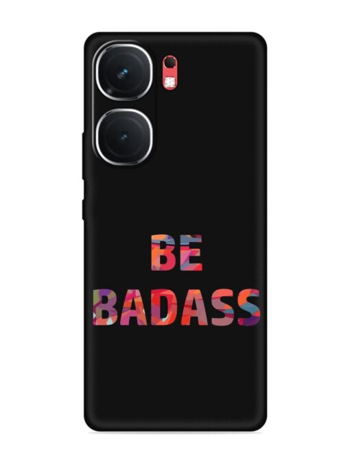 Be Badass Embossed Soft Silicone Case for Iqoo Neo 9 Pro (5G) Zapvi