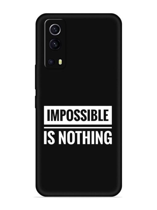 Impossible Is Nothing Embossed Soft Silicone Case for Iqoo Z3 (5G) Zapvi