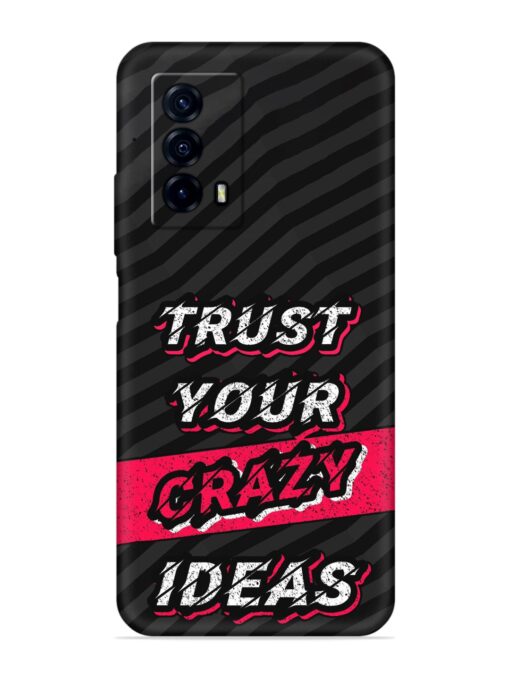 Trust Your Crazy Ideas Embossed Soft Silicone Case for Iqoo Z5 (5G) Zapvi