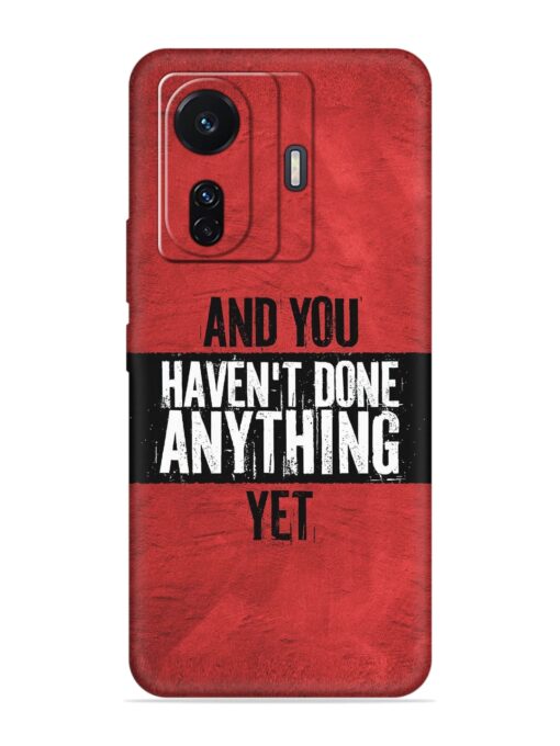 It'S And You Haven'T Done Anything Yet Embossed Soft Silicone Case for Iqoo Z6 (5G) Zapvi