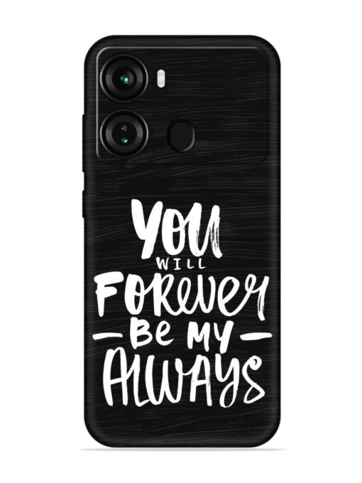 You Will Forever Embossed Soft Silicone Case for Itel P40 Zapvi