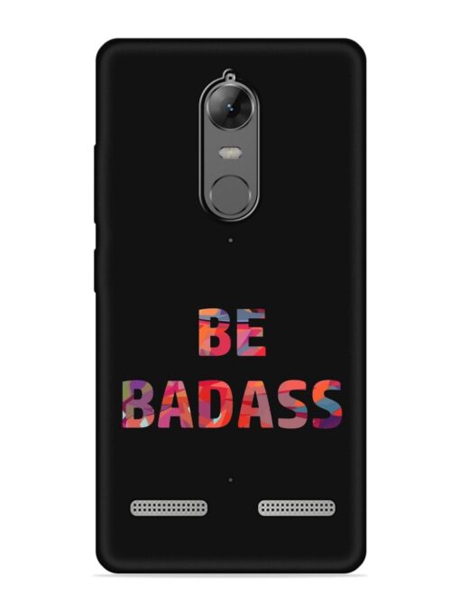 Be Badass Embossed Soft Silicone Case for Lenovo K6 Power Zapvi