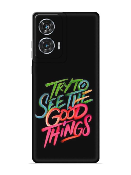 Try To See The Good Things Embossed Soft Silicone Case for Motorola Moto Edge 50 Fusion (5G) Zapvi